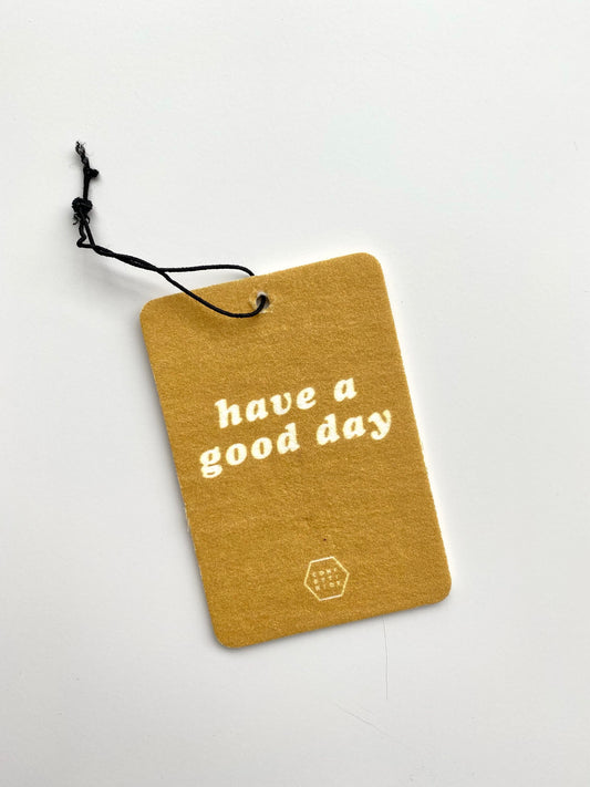 Have A Good Day - Car Freshener - Confetti Riot